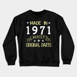 Made In 1971 Mostly Original Parts Happy Birthday 49 Years Old To Me Dad Mom Papa Nana Husband Wife Crewneck Sweatshirt